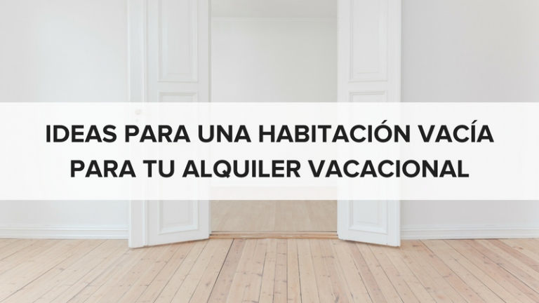 Ideas para una habitación vacía para tu alquiler vacacional